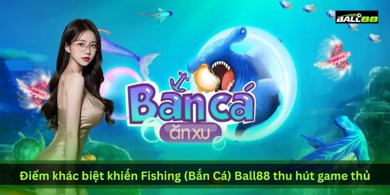 Chơi Fishing (Bắn Cá) Ball88 - Game Giải Trí Đổi Thưởng Hot Nhất 2026 | Ball88 - WINLUNA88 Chơi Fishing (Bắn Cá) Ball88 - Game Giải Trí Đổi Thưởng Hot Nhất 2026 | Ball88 - WINLUNA88