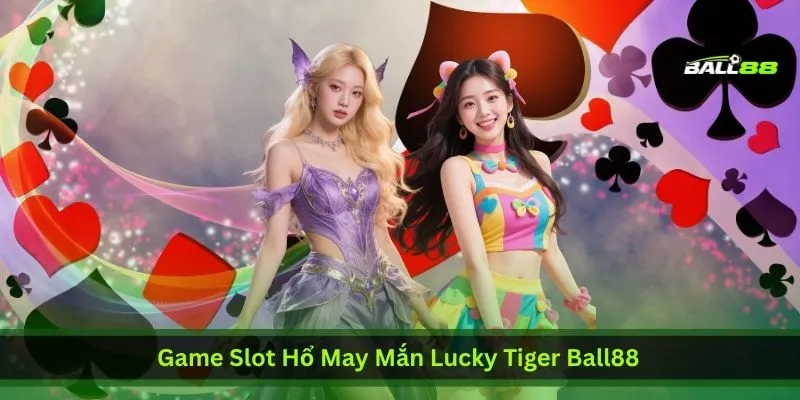 Lucky Tiger Ball88 - Game Slot Hổ May Mắn Dễ Nổ Hũ Nhất 2026 | Ball88 - WINLUNA88