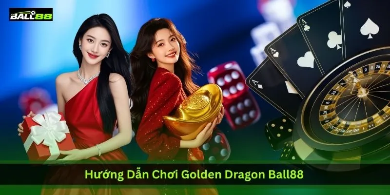 Hướng Dẫn Chơi Golden Dragon Ball88: Cách Săn Jackpot Rồng Vàng Mới Nhất | Ball88 - WINLUNA88 Hướng Dẫn Chơi Golden Dragon Ball88: Cách Săn Jackpot Rồng Vàng Mới Nhất | Ball88 - WINLUNA88