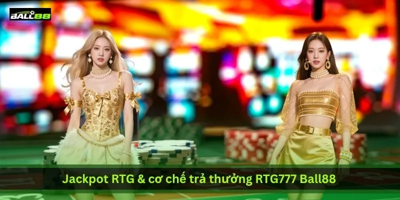 Hướng Dẫn Chơi RTG777 Ball88: Cách Săn Jackpot RTG Siêu Lợi Nhuận | Ball88 - WINLUNA88